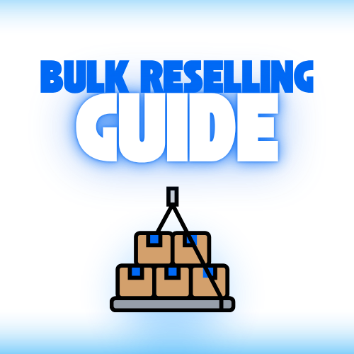 Bulk Reselling Guide